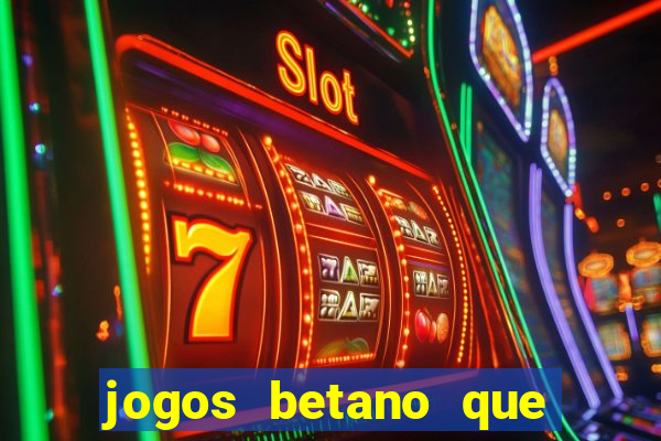 jogos betano que mais pagam